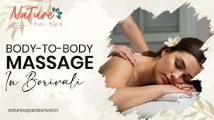 Body to Body Massage in Borivali