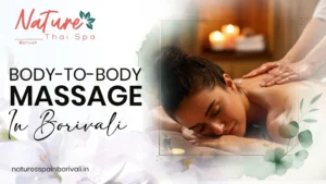 Body to Body Massage in Borivali