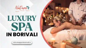 Luxury Spa in Borivali